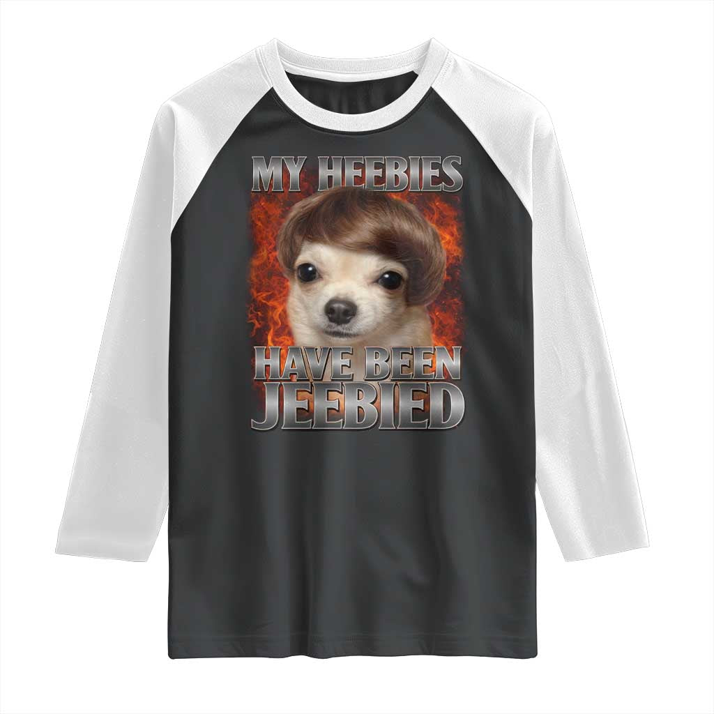 Chihuahua Funny Meme Raglan Shirt My Heebies Have Been Jeebied Bootleg TS10 Black White Print Your Wear