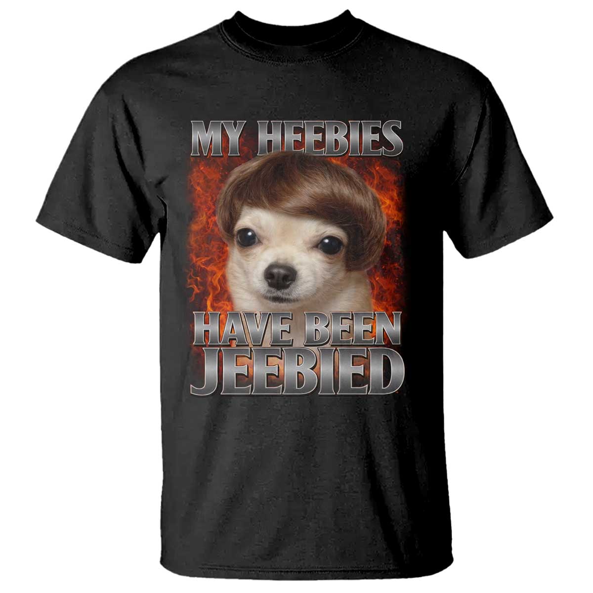 Chihuahua Funny Meme T Shirt My Heebies Have Been Jeebied Bootleg TS10 Black Print Your Wear