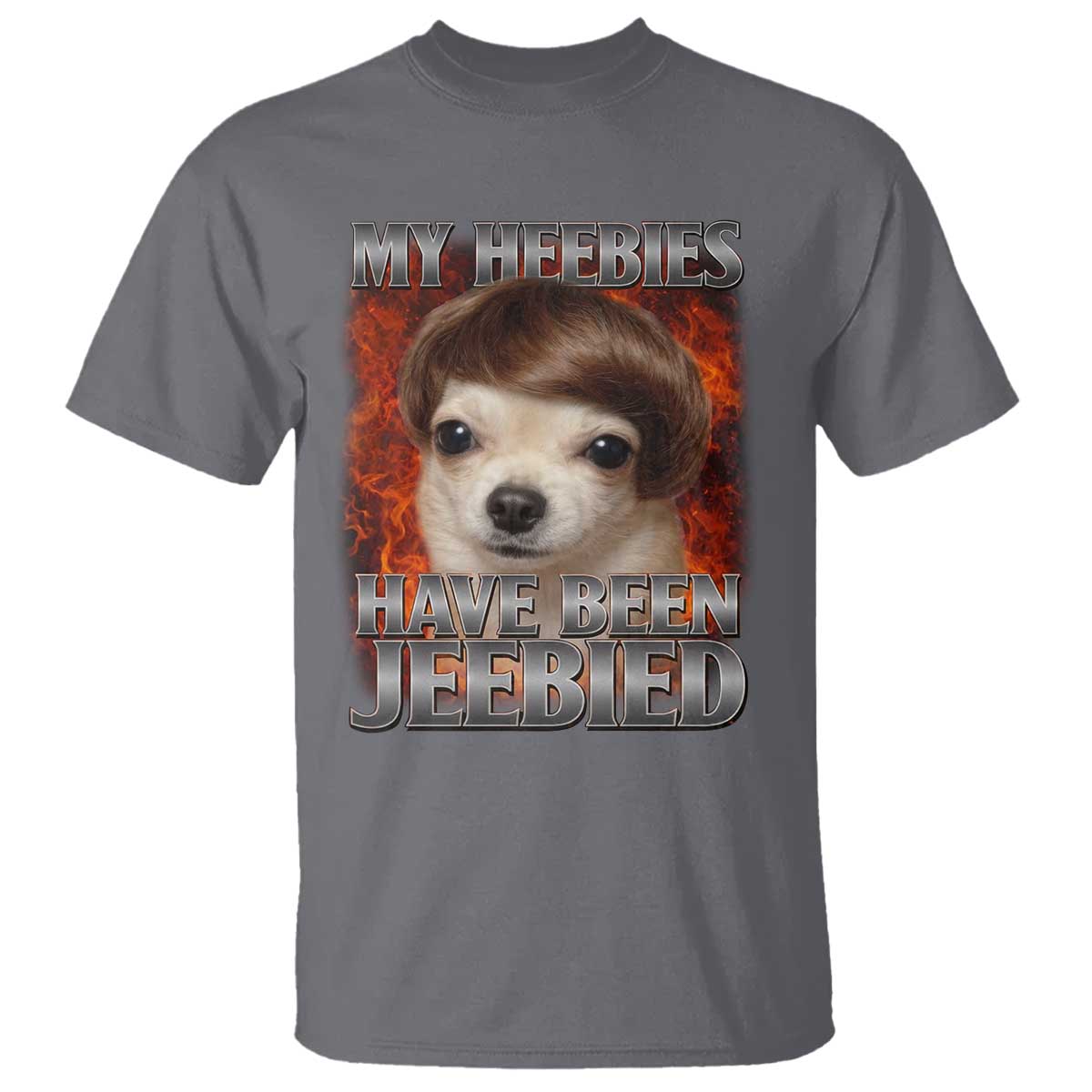 Chihuahua Funny Meme T Shirt My Heebies Have Been Jeebied Bootleg TS10 Charcoal Print Your Wear