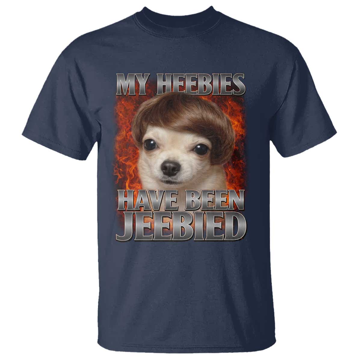 Chihuahua Funny Meme T Shirt My Heebies Have Been Jeebied Bootleg TS10 Navy Print Your Wear