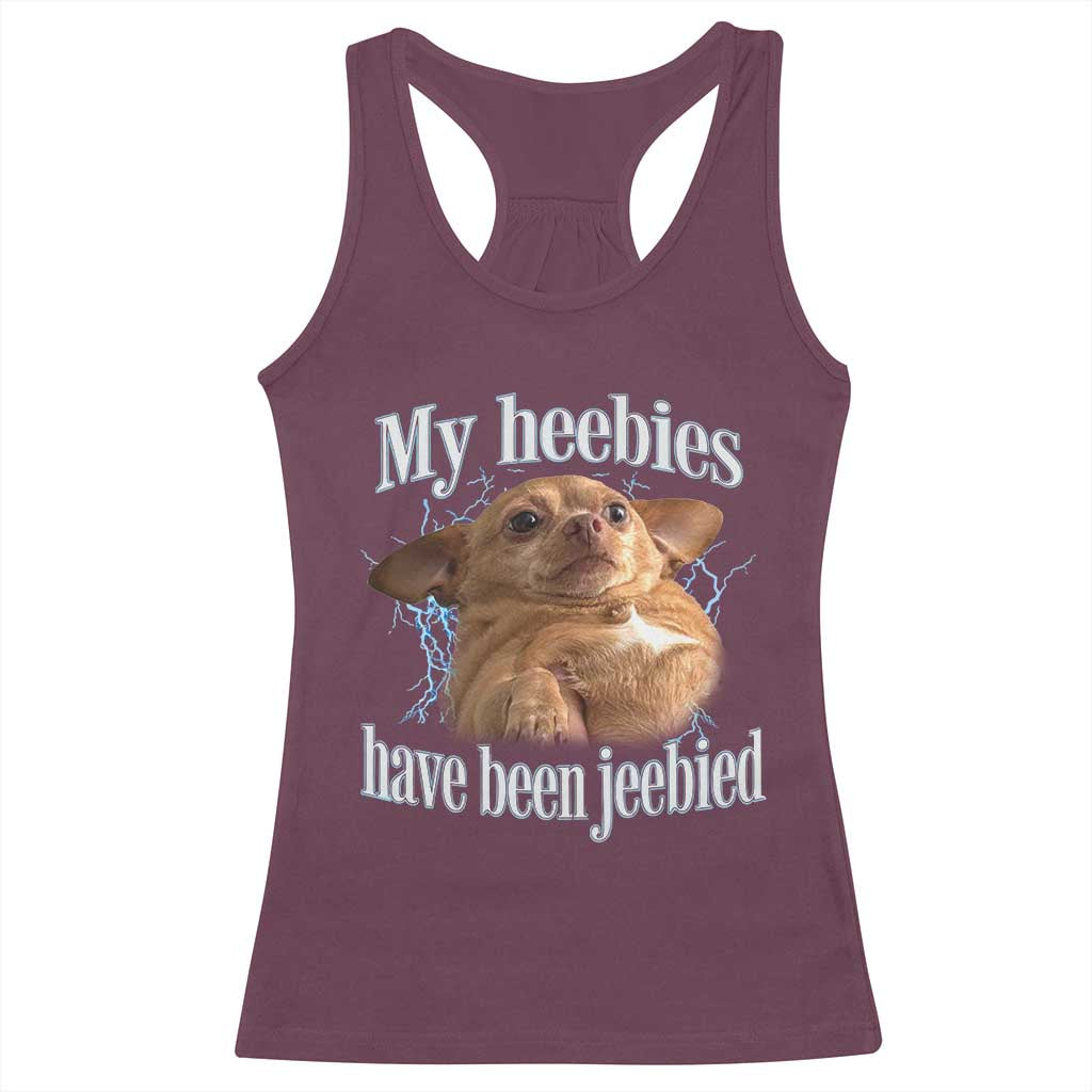 Funny Chihuahua Meme Racerback Tank Top My Heebies Have Been Jeebied Bootleg TS10 Maroon Print Your Wear
