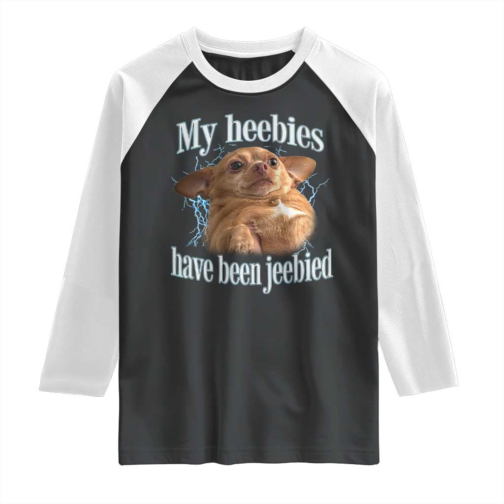 Funny Chihuahua Meme Raglan Shirt My Heebies Have Been Jeebied Bootleg TS10 Black White Print Your Wear