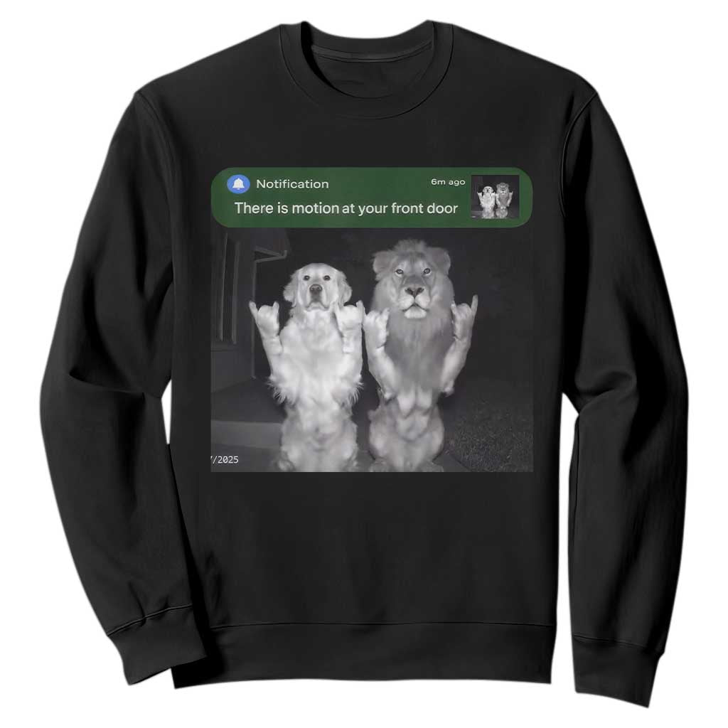 There is Motion at Your Front Door Sweatshirt Funny Golden Retriever Dog And Lion Motion Meme TS10 Black Print Your Wear
