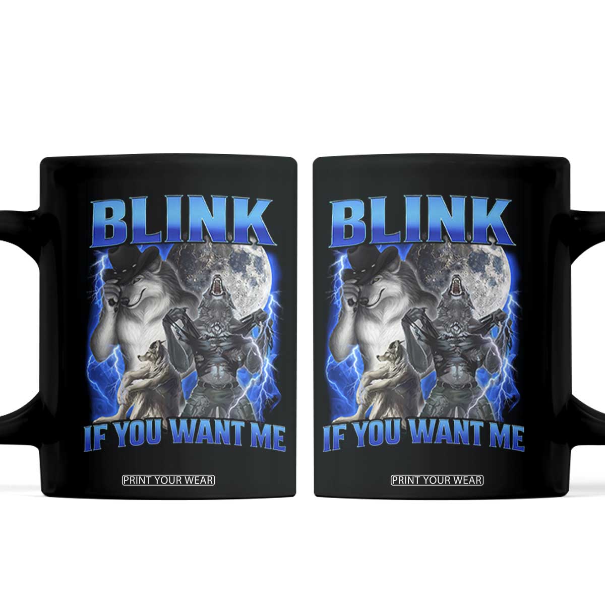 Funny Alpha Wolf Meme Coffee Mug Blink If You Want Me Bootleg Cringe Humor TS10 Black Print Your Wear