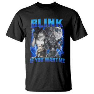 Funny Alpha Wolf Meme T Shirt Blink If You Want Me Bootleg Cringe Humor TS10 Black Print Your Wear