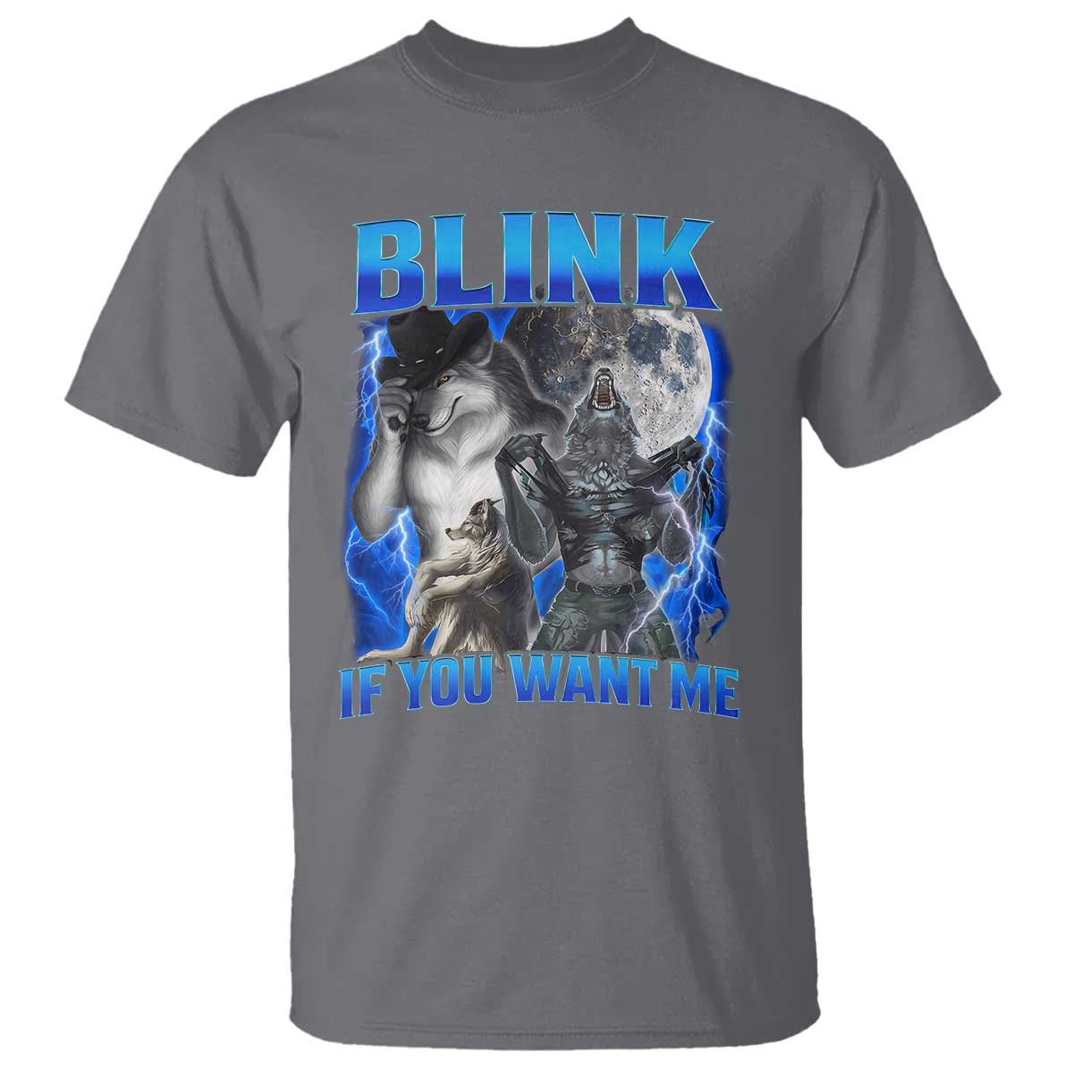 Funny Alpha Wolf Meme T Shirt Blink If You Want Me Bootleg Cringe Humor TS10 Charcoal Print Your Wear