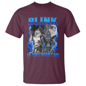 Funny Alpha Wolf Meme T Shirt Blink If You Want Me Bootleg Cringe Humor TS10 Maroon Print Your Wear