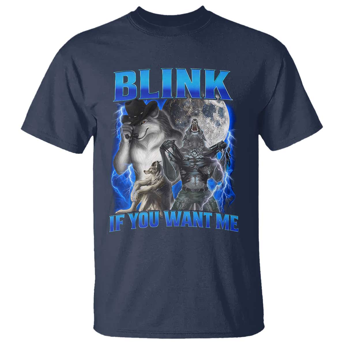 Funny Alpha Wolf Meme T Shirt Blink If You Want Me Bootleg Cringe Humor TS10 Navy Print Your Wear