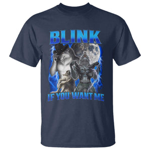 Funny Alpha Wolf Meme T Shirt Blink If You Want Me Bootleg Cringe Humor TS10 Navy Print Your Wear