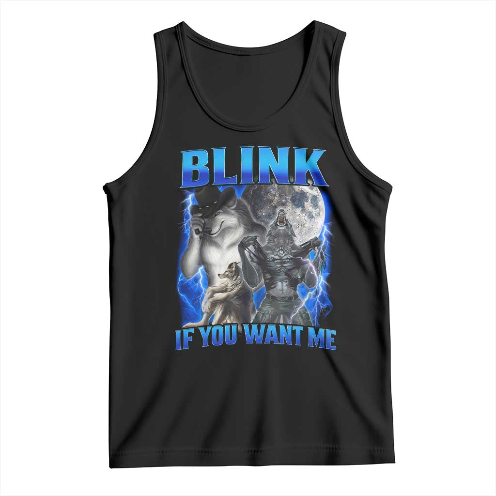 Funny Alpha Wolf Meme Tank Top Blink If You Want Me Bootleg Cringe Humor TS10 Black Print Your Wear