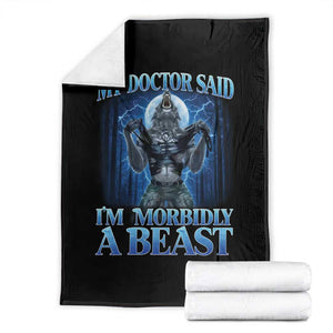 Funny Alpha Wolf Throw Blanket My Doctor Said I'm Morbidly A Beast Meme TS10 Black Print Your Wear