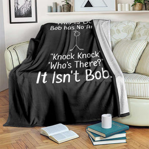 Funny This is Bob Knock Knock Joke Throw Blanket TS10 Print Your Wear
