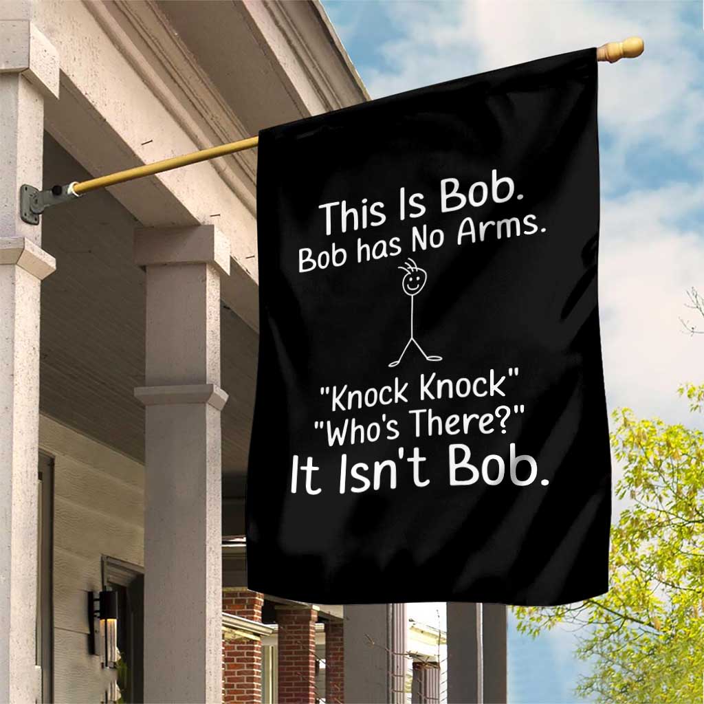 Funny This is Bob Knock Knock Joke Garden Flag TS10 Print Your Wear