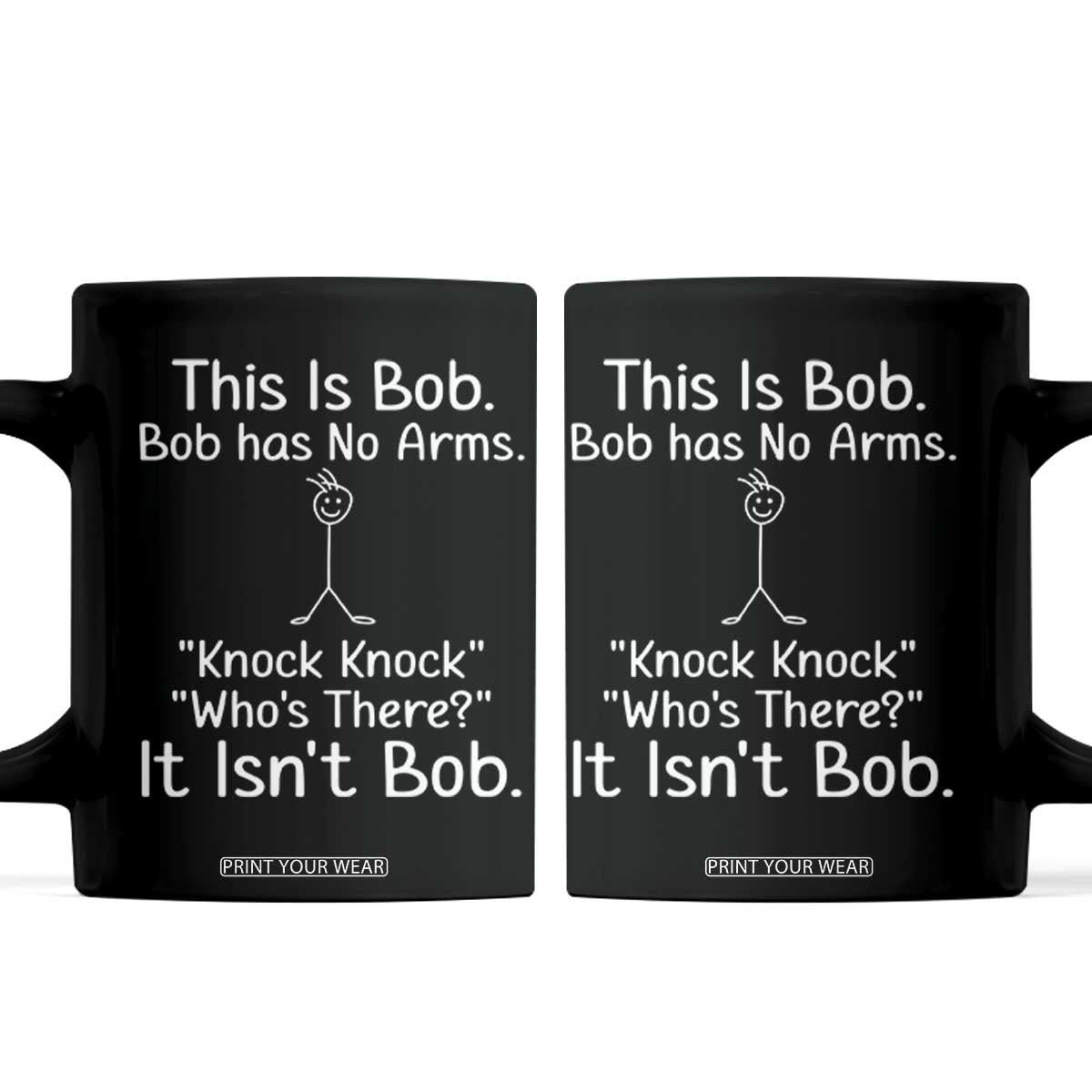 Funny This is Bob Knock Knock Joke Coffee Mug TS10 Black Print Your Wear