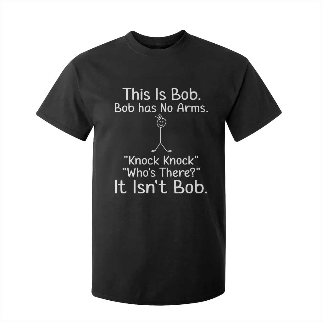 Funny This is Bob Knock Knock Joke T Shirt For Kid TS10 Black Print Your Wear