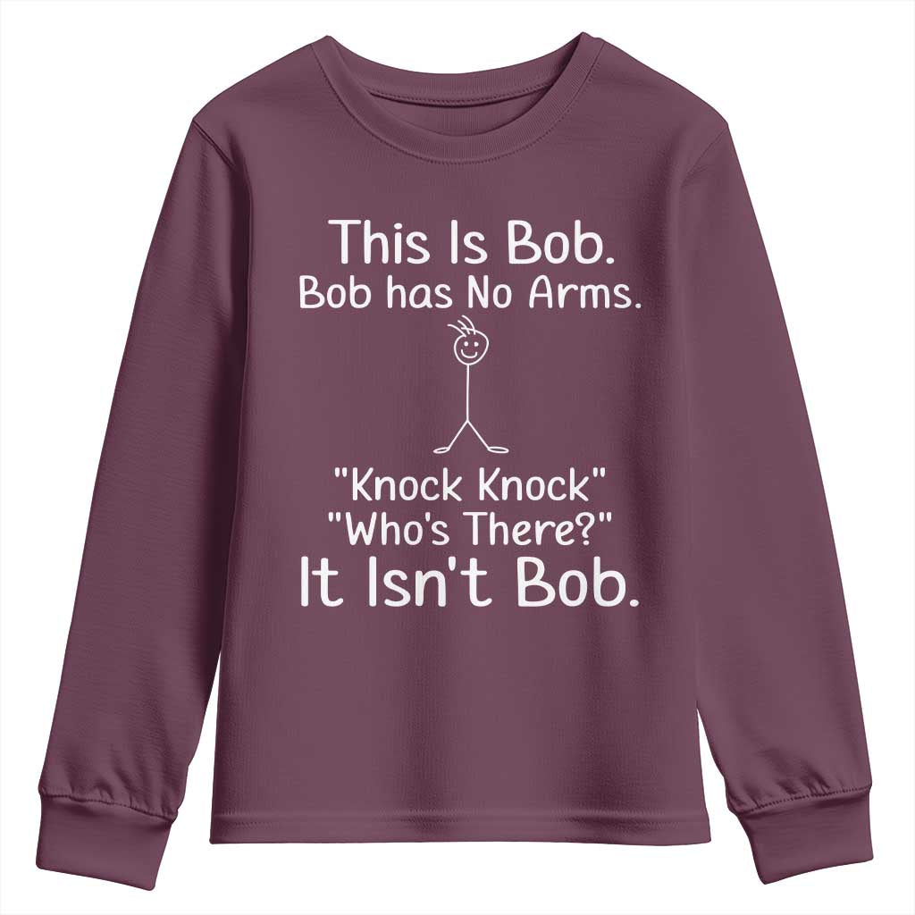 Funny This is Bob Knock Knock Joke Youth Sweatshirt TS10 Maroon Print Your Wear