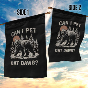 Can I Pet Dat Dawg Garden Flag Hiker Animal Lover Funny Bear Outdoors Meme TS10 Print Your Wear