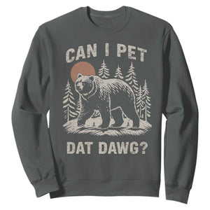 Can I Pet Dat Dawg Sweatshirt Hiker Animal Lover Funny Bear Outdoors Meme TS10 Dark Heather Print Your Wear