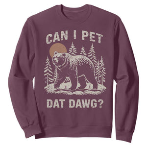 Can I Pet Dat Dawg Sweatshirt Hiker Animal Lover Funny Bear Outdoors Meme TS10 Maroon Print Your Wear