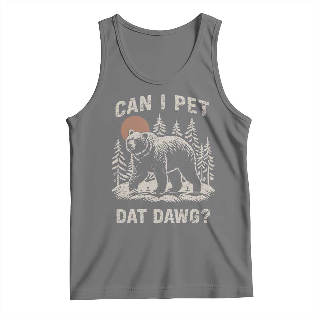 Can I Pet Dat Dawg Tank Top Hiker Animal Lover Funny Bear Outdoors Meme TS10 Black Heather Print Your Wear
