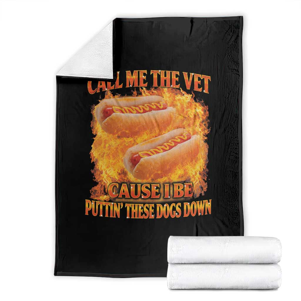 Funny Hard Hot Dog Meme Throw Blanket Call Me The Vet Cause I Be Bootleg TS10 Black Print Your Wear