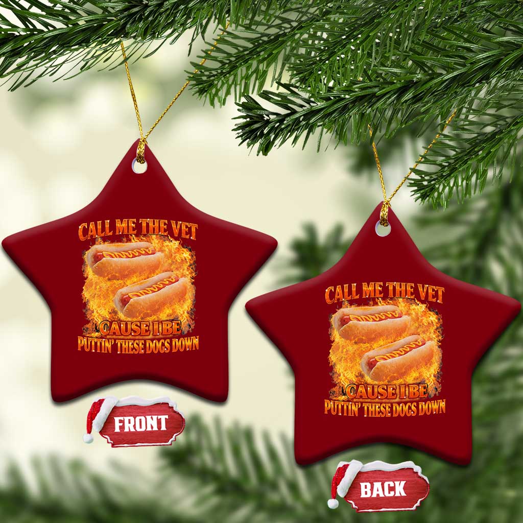 Funny Hard Hot Dog Meme Ceramic Ornament Call Me The Vet Cause I Be Bootleg TS10 Print Your Wear