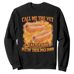 Funny Hard Hot Dog Meme Sweatshirt Call Me The Vet Cause I Be Bootleg TS10 Black Print Your Wear