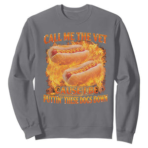 Funny Hard Hot Dog Meme Sweatshirt Call Me The Vet Cause I Be Bootleg TS10 Charcoal Print Your Wear