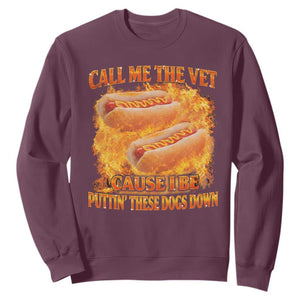 Funny Hard Hot Dog Meme Sweatshirt Call Me The Vet Cause I Be Bootleg TS10 Maroon Print Your Wear