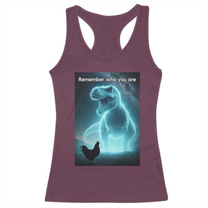 Remember Who You Are Racerback Tank Top Funny Evolution Joke Meme Chicken Dinosaur TS10 Maroon Print Your Wear