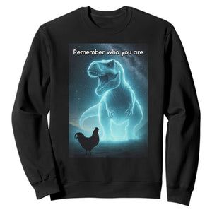 Remember Who You Are Sweatshirt Funny Evolution Joke Meme Chicken Dinosaur TS10 Black Print Your Wear