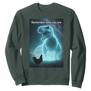 Remember Who You Are Sweatshirt Funny Evolution Joke Meme Chicken Dinosaur TS10 Dark Forest Green Print Your Wear