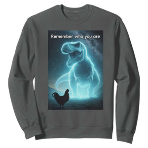 Remember Who You Are Sweatshirt Funny Evolution Joke Meme Chicken Dinosaur TS10 Dark Heather Print Your Wear