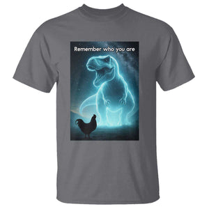 Remember Who You Are T Shirt Funny Evolution Joke Meme Chicken Dinosaur TS10 Charcoal Print Your Wear