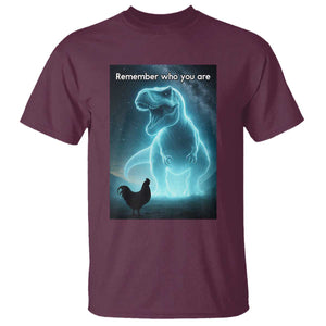 Remember Who You Are T Shirt Funny Evolution Joke Meme Chicken Dinosaur TS10 Maroon Print Your Wear