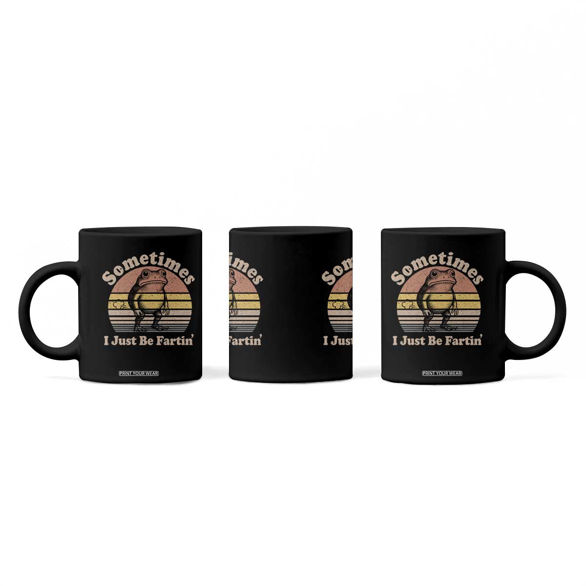 Sometimes I Just Be Fartin Frog Coffee Mug Funny Silly Unhinged Meme Vintage TS10 Print Your Wear