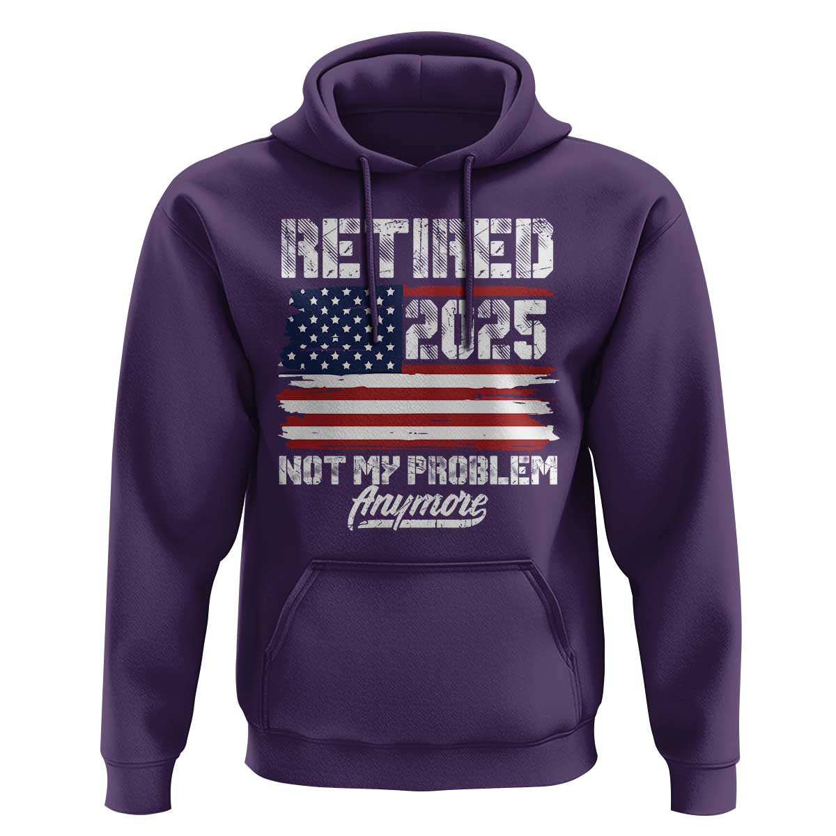Vintage Retired 2025 Hoodie Not My Problem Anymore American Flag TS10 Purple Print Your Wear