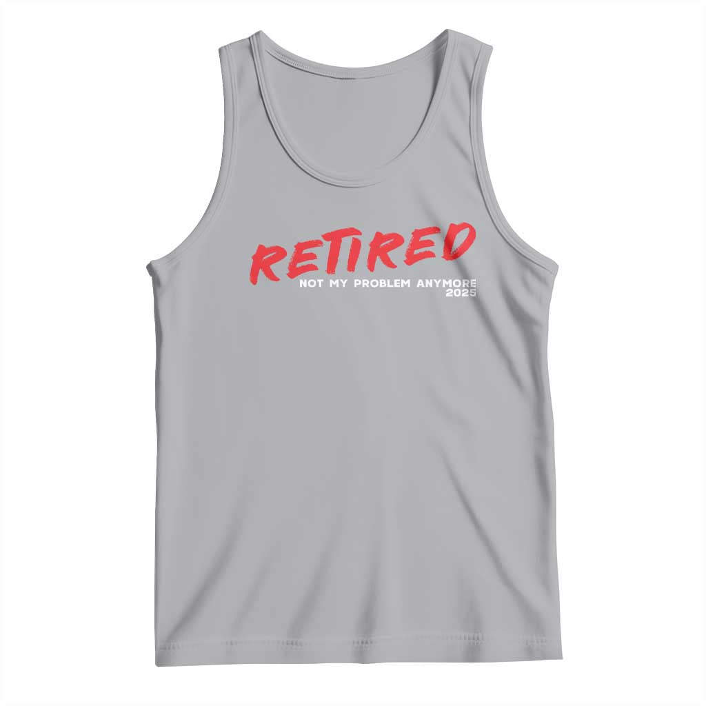 Retired 2025 Tank Top Not My Problem Anymore 90s Vintage Style TS10 Athletic Heather Print Your Wear