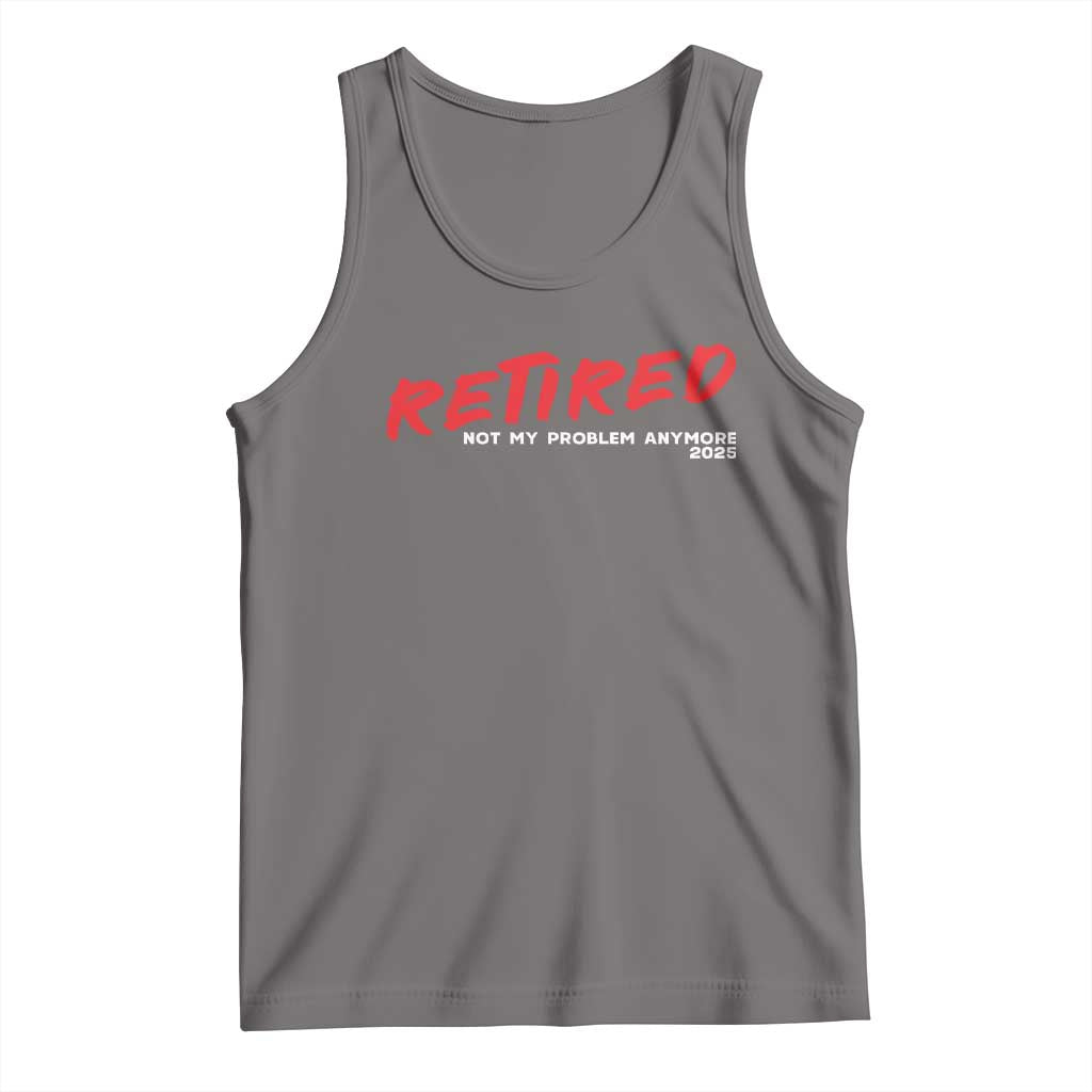 Retired 2025 Tank Top Not My Problem Anymore 90s Vintage Style TS10 Deep Heather Print Your Wear