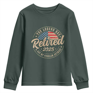 Funny Retirement Gifts Youth Sweatshirt Legend Has Retired 2025 Not My Problem Anymore US Flag TS10 Dark Forest Green Print Your Wear
