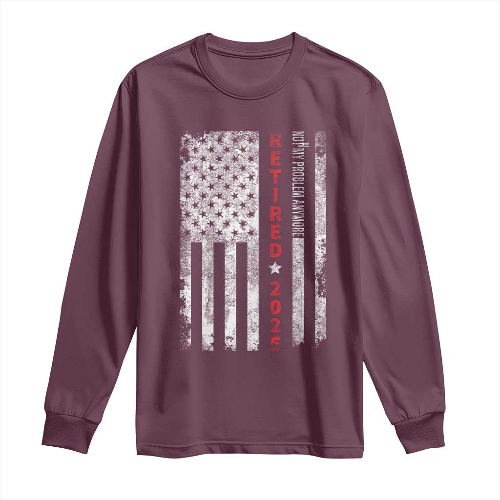 Retired 2025 Long Sleeve Shirt Vintage Old American Flag TS10 Maroon Print Your Wear