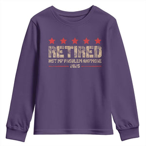 Vintage Retired 2025 Youth Sweatshirt Not My Problem American Flag Retirement Gifts TS10 Purple Print Your Wear
