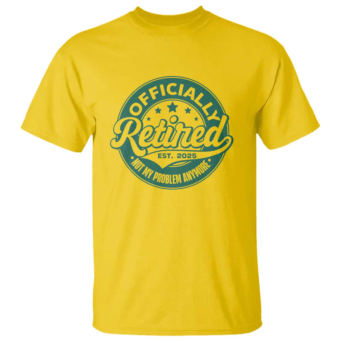 Vintage Retirement 2025 T Shirt Retired Not My Problem Anymore TS10 Daisy Print Your Wear