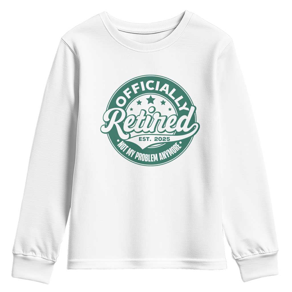 Vintage Retirement 2025 Youth Sweatshirt Retired Not My Problem Anymore TS10 White Print Your Wear