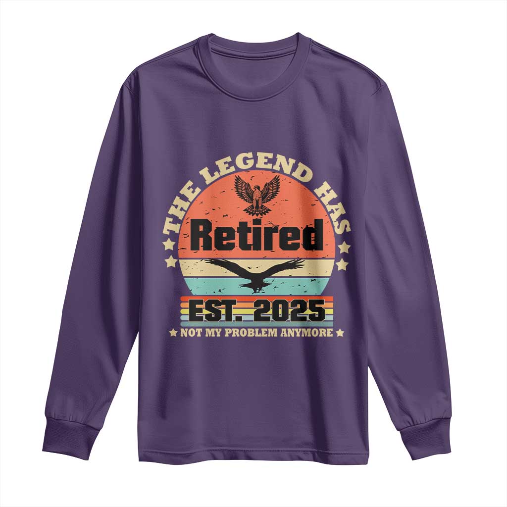 Vintage Retirement 2025 Long Sleeve Shirt Legend Has Retired Not My Problem Anymore TS10 Purple Print Your Wear