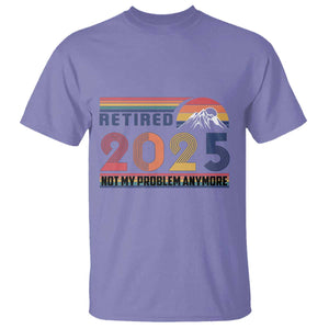 Retired 2025 T Shirt Not My Problem Anymore Funny Retro Retirement TS10 Violet Print Your Wear