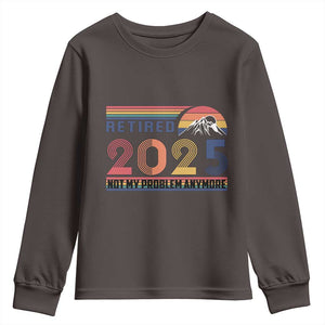 Retro Retired 2025 Youth Sweatshirt Not My Problem Anymore TS10 Dark Chocolate Print Your Wear