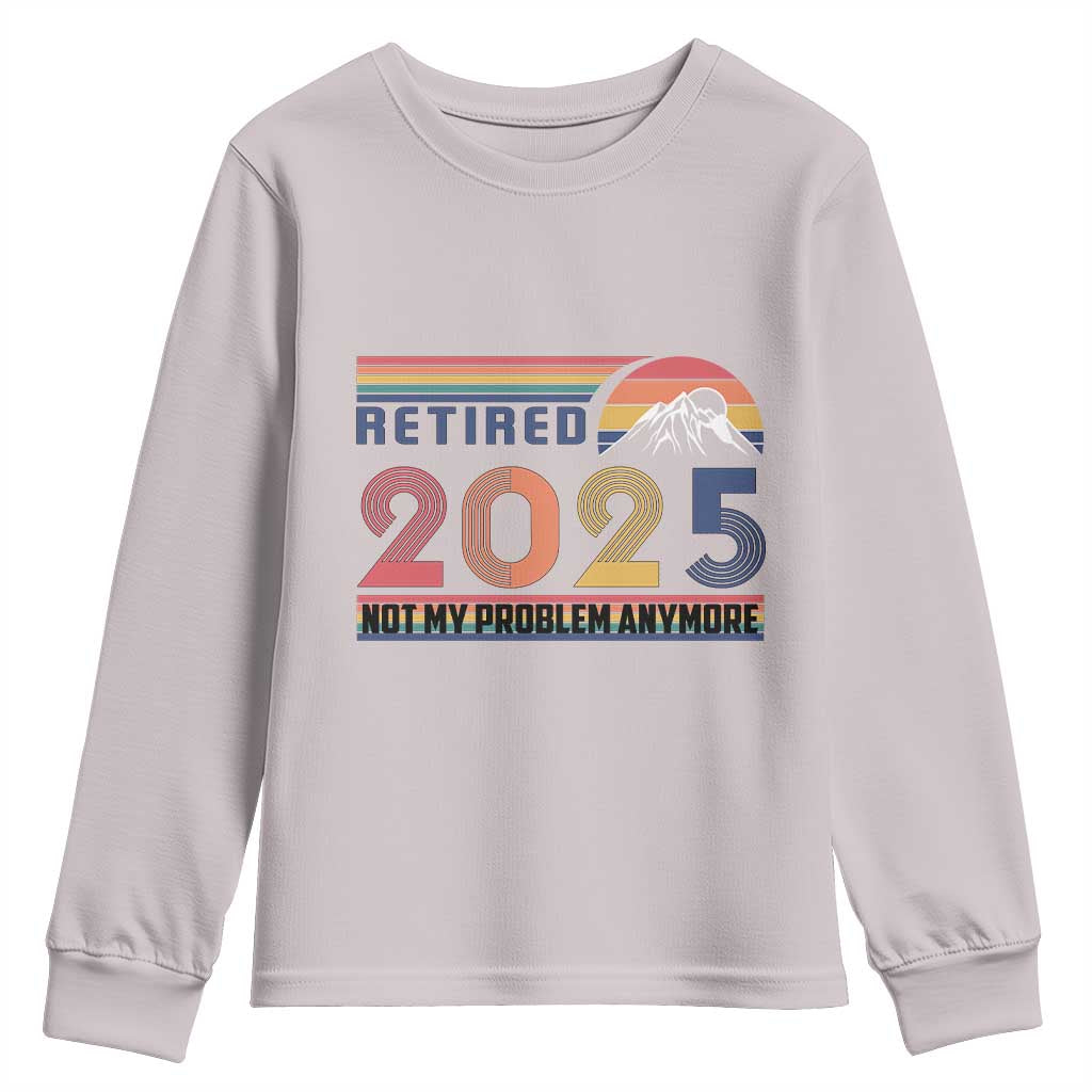 Retro Retired 2025 Youth Sweatshirt Not My Problem Anymore TS10 Ice Gray Print Your Wear