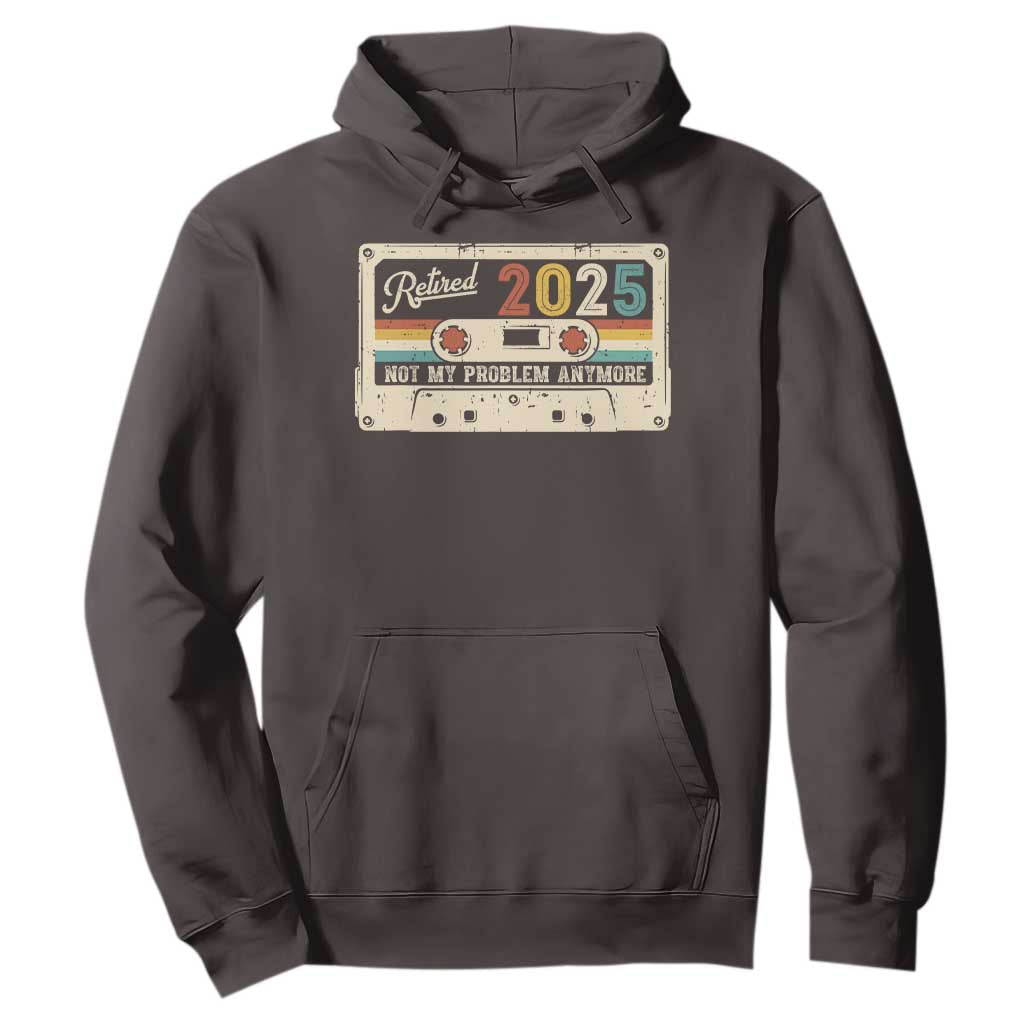 Retired 2025 Hoodie Not My Problem Anymore Retro Cassette TS10 Dark Chocolate Print Your Wear