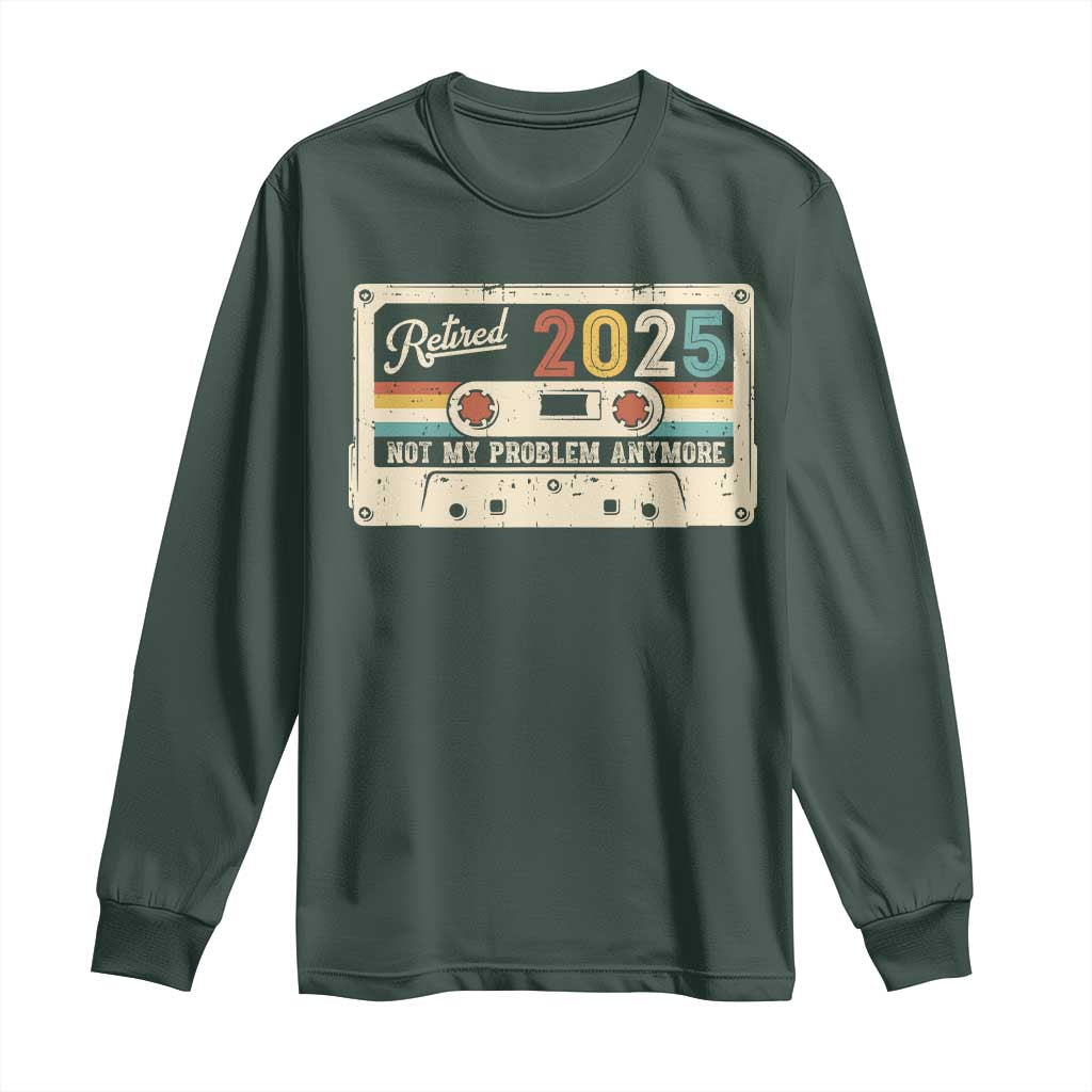 Retired 2025 Long Sleeve Shirt Not My Problem Anymore Retro Cassette TS10 Dark Forest Green Print Your Wear